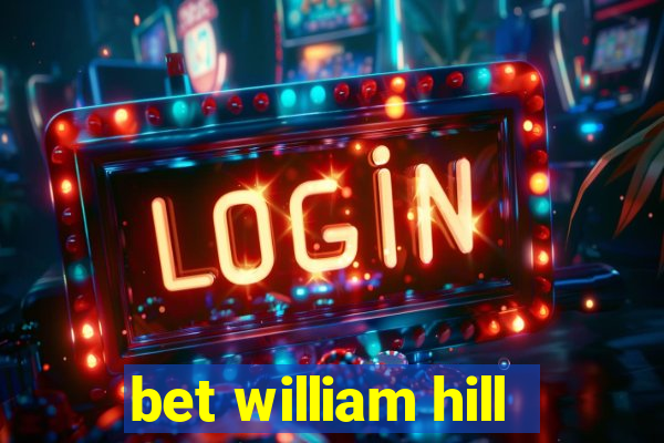 bet william hill