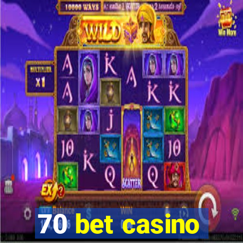 70 bet casino
