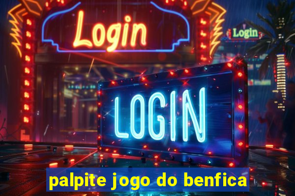palpite jogo do benfica