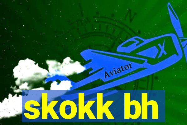 skokk bh