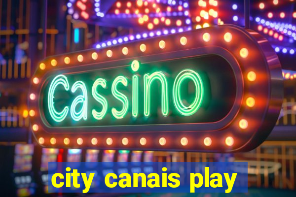 city canais play