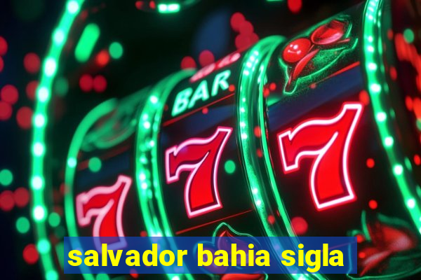 salvador bahia sigla