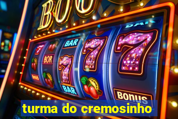 turma do cremosinho