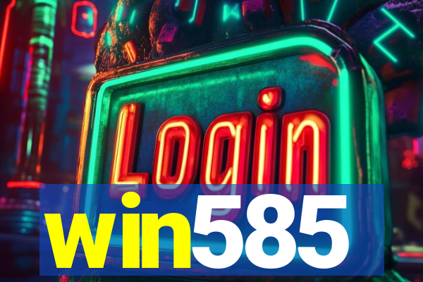 win585