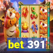 bet 391