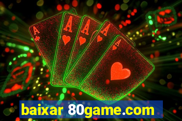 baixar 80game.com