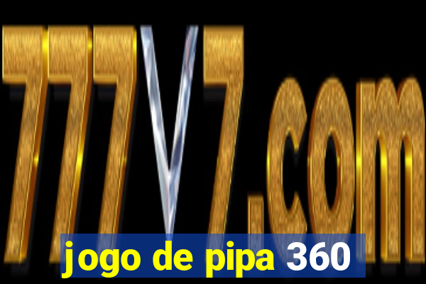 jogo de pipa 360