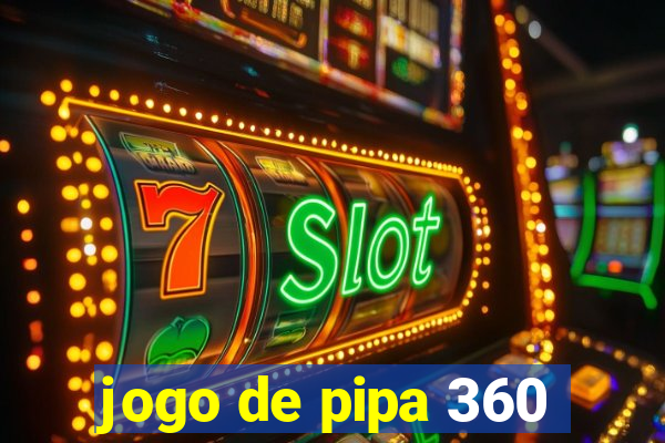 jogo de pipa 360