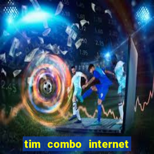 tim combo internet e celular