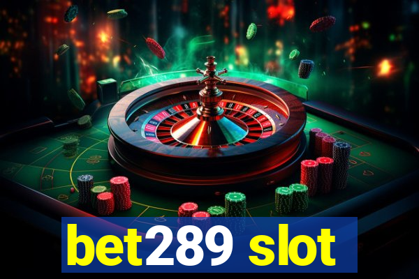 bet289 slot