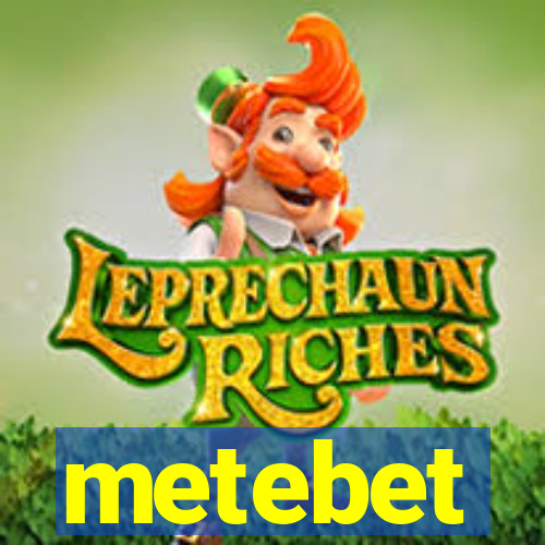 metebet