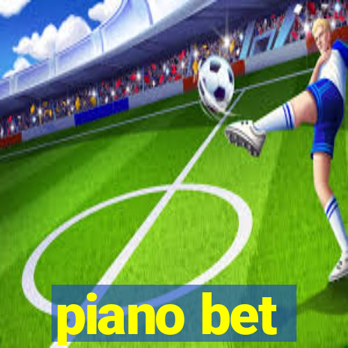 piano bet