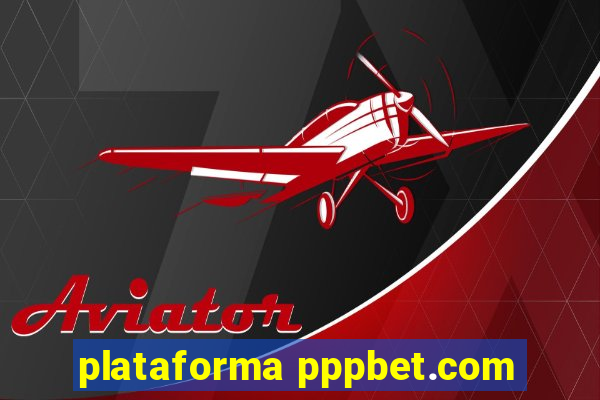 plataforma pppbet.com