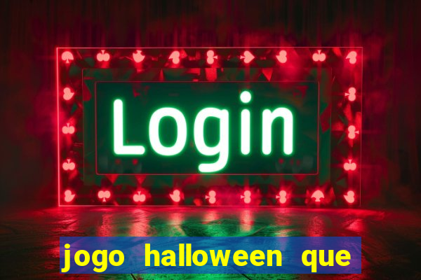 jogo halloween que ganha dinheiro