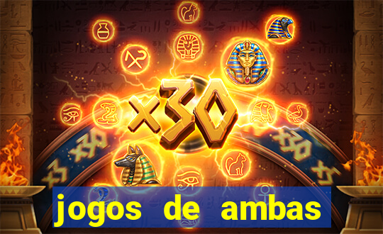 jogos de ambas marcam para hoje