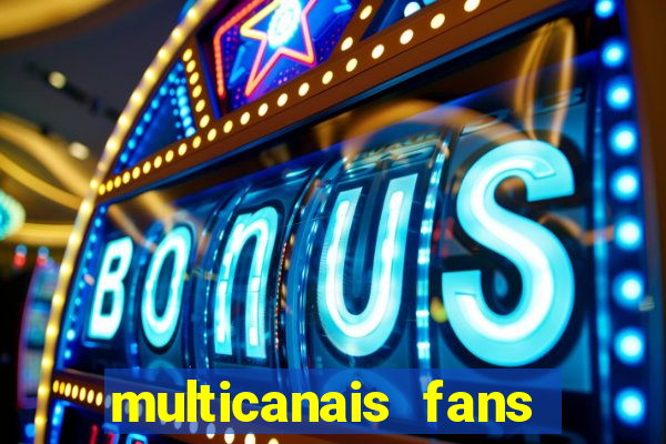 multicanais fans jogo ao vivo