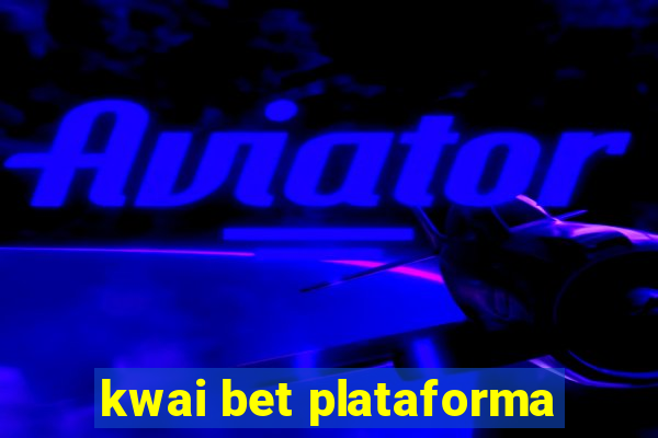 kwai bet plataforma