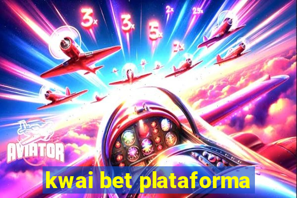 kwai bet plataforma