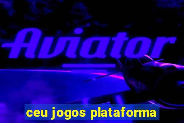 ceu jogos plataforma