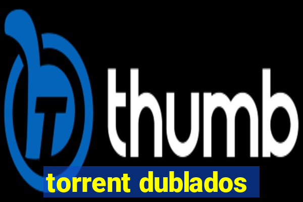 torrent dublados