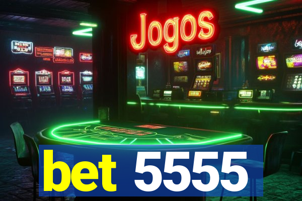 bet 5555