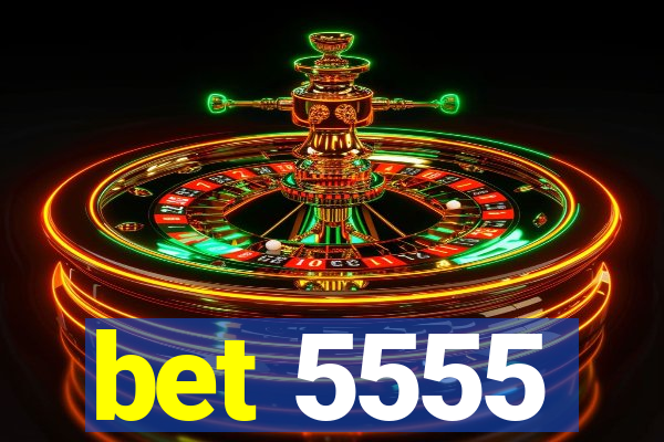 bet 5555