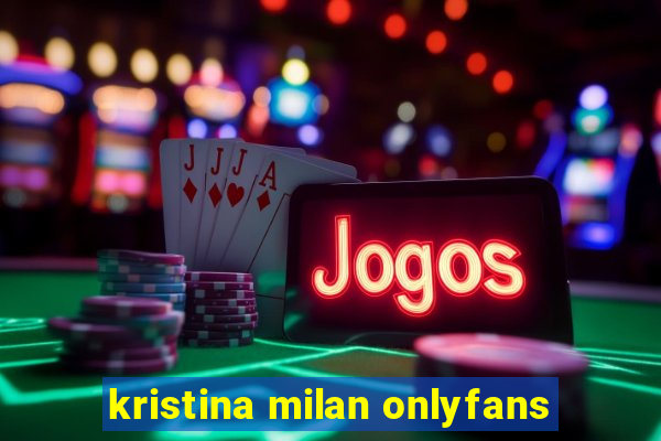 kristina milan onlyfans