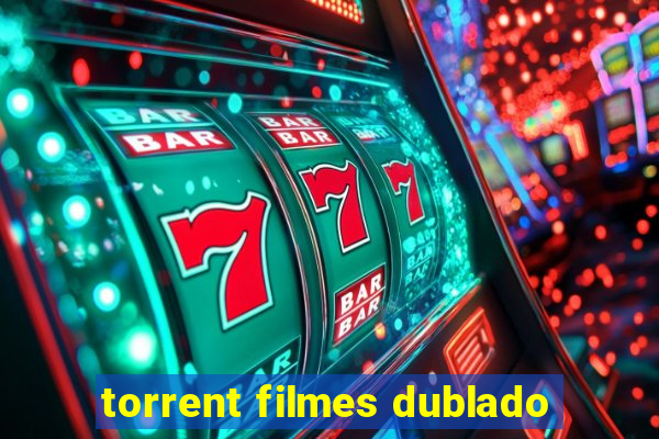 torrent filmes dublado