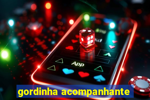 gordinha acompanhante