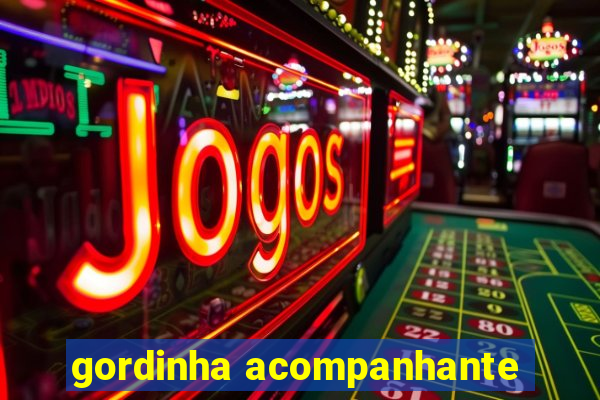 gordinha acompanhante