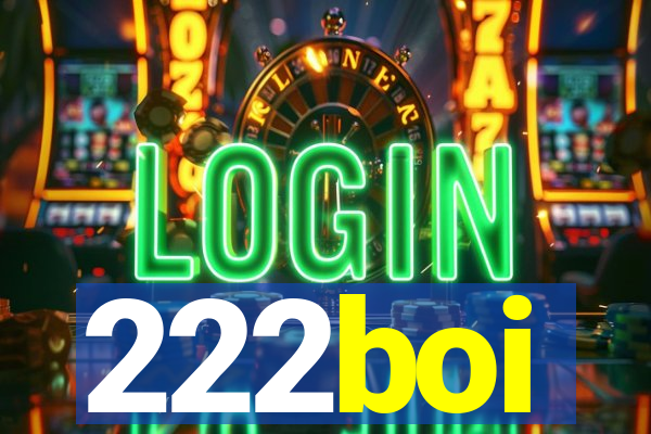 222boi