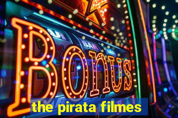 the pirata filmes