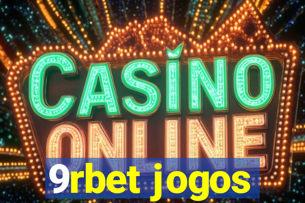 9rbet jogos