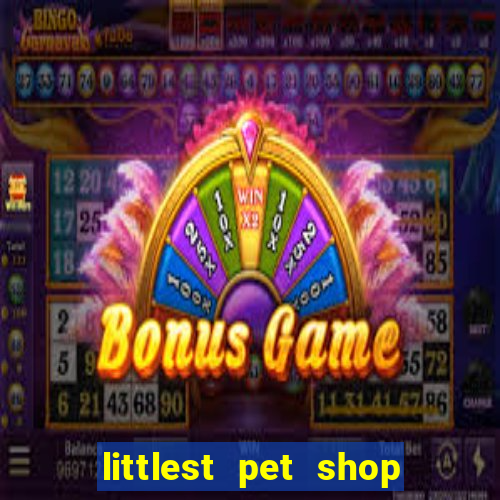 littlest pet shop jogo antigo baixar dinheiro infinito