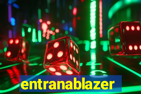 entranablazer