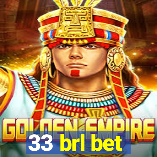 33 brl bet