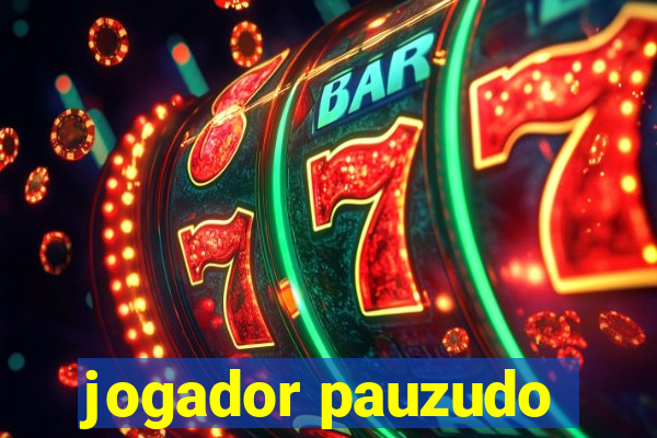 jogador pauzudo