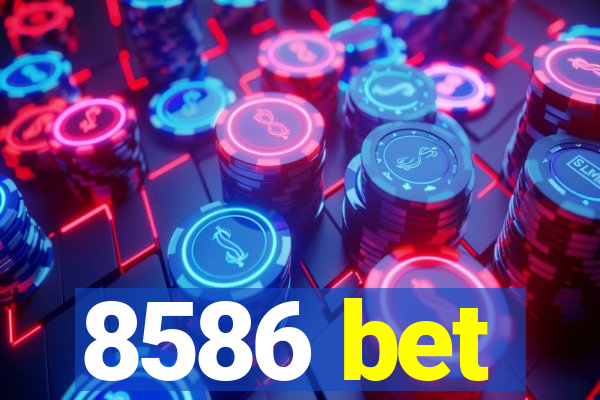 8586 bet