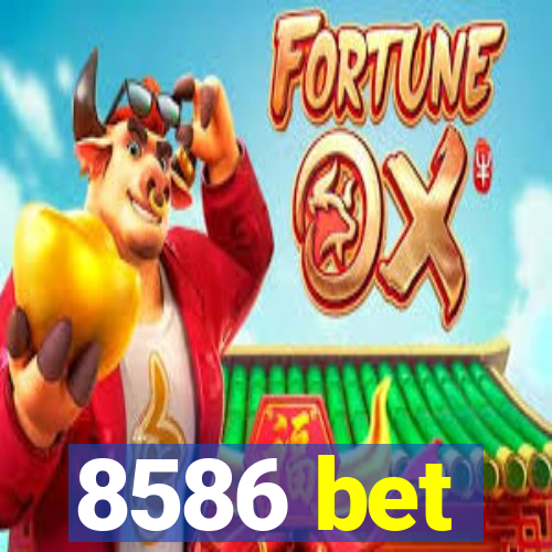 8586 bet