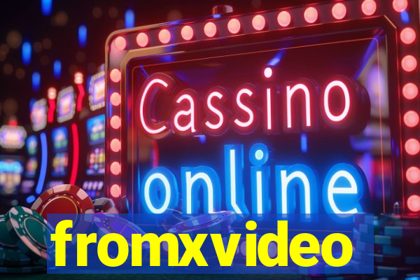 fromxvideo