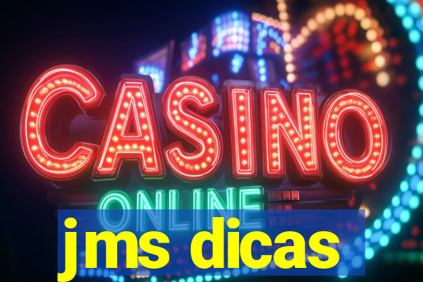 jms dicas
