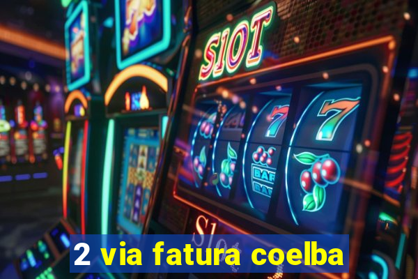 2 via fatura coelba