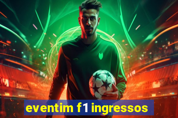 eventim f1 ingressos