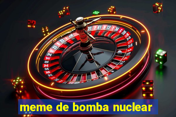 meme de bomba nuclear