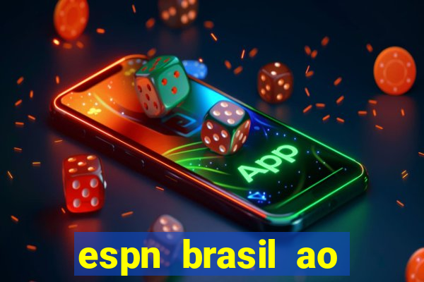 espn brasil ao vivo grátis