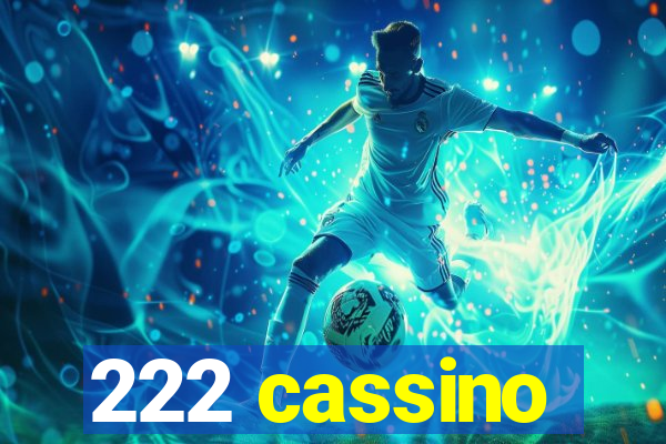 222 cassino