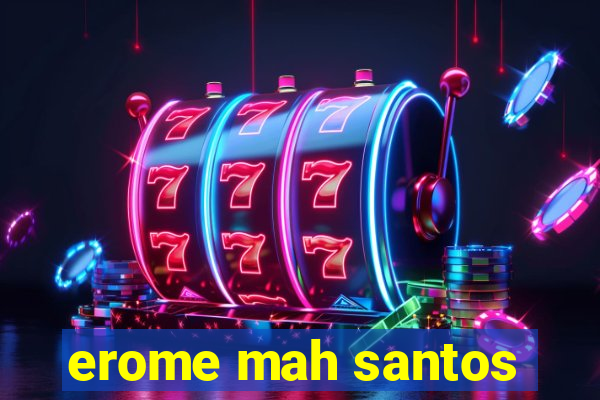 erome mah santos