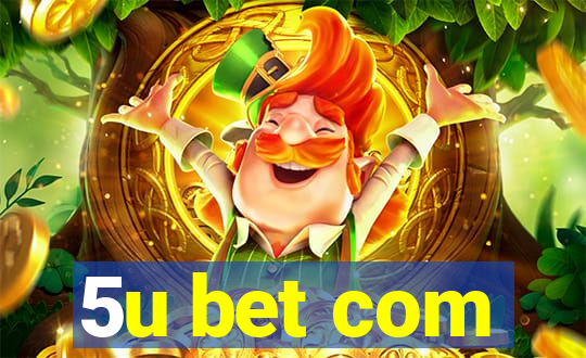 5u bet com