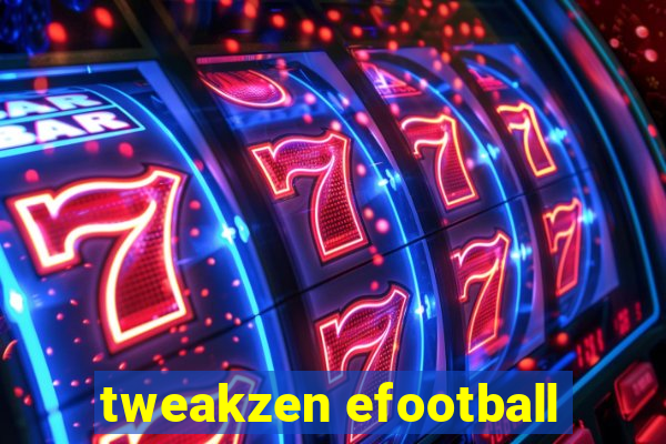 tweakzen efootball