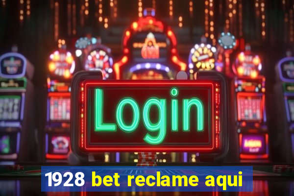 1928 bet reclame aqui